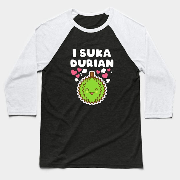 I Suka Durian Baseball T-Shirt by rojakdesigns